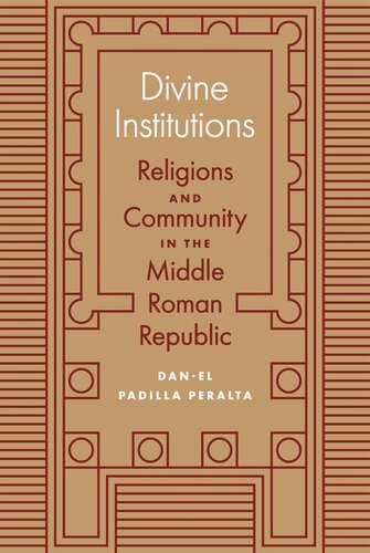 Divine Institutions: Religions and Community in the Middle Roman Republic