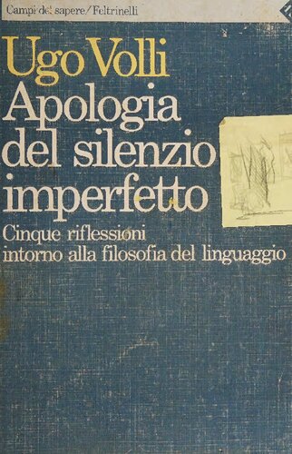 Apologia del silenzio imperfetto. Cinque riflessioni attorno alla filosofia del linguaggio