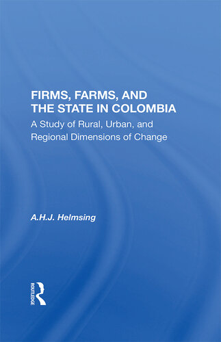 Firms Farms and the State in Colombia