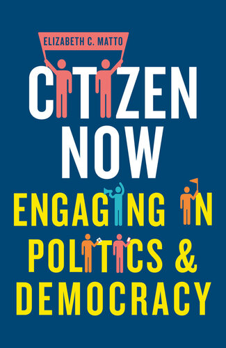 Citizen Now: Engaging in Politics and Democracy