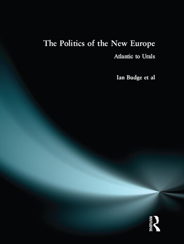 The Politics of the New Europe: Atlantic to Urals