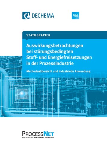 Auswirkungsbetrachtungen bei störungsbedingten Stoff- und Energiefreisetzungen in der Prozessindustrie