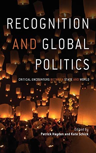 Recognition and Global Politics: Critical encounters between state and world