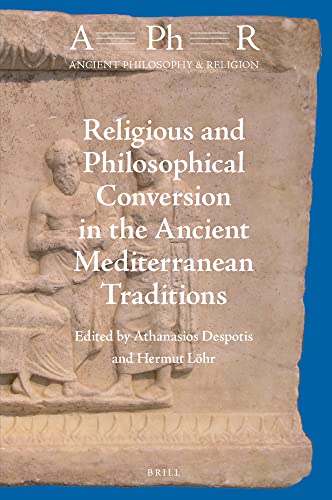 Religious and Philosophical Conversion in the Ancient Mediterranean Traditions