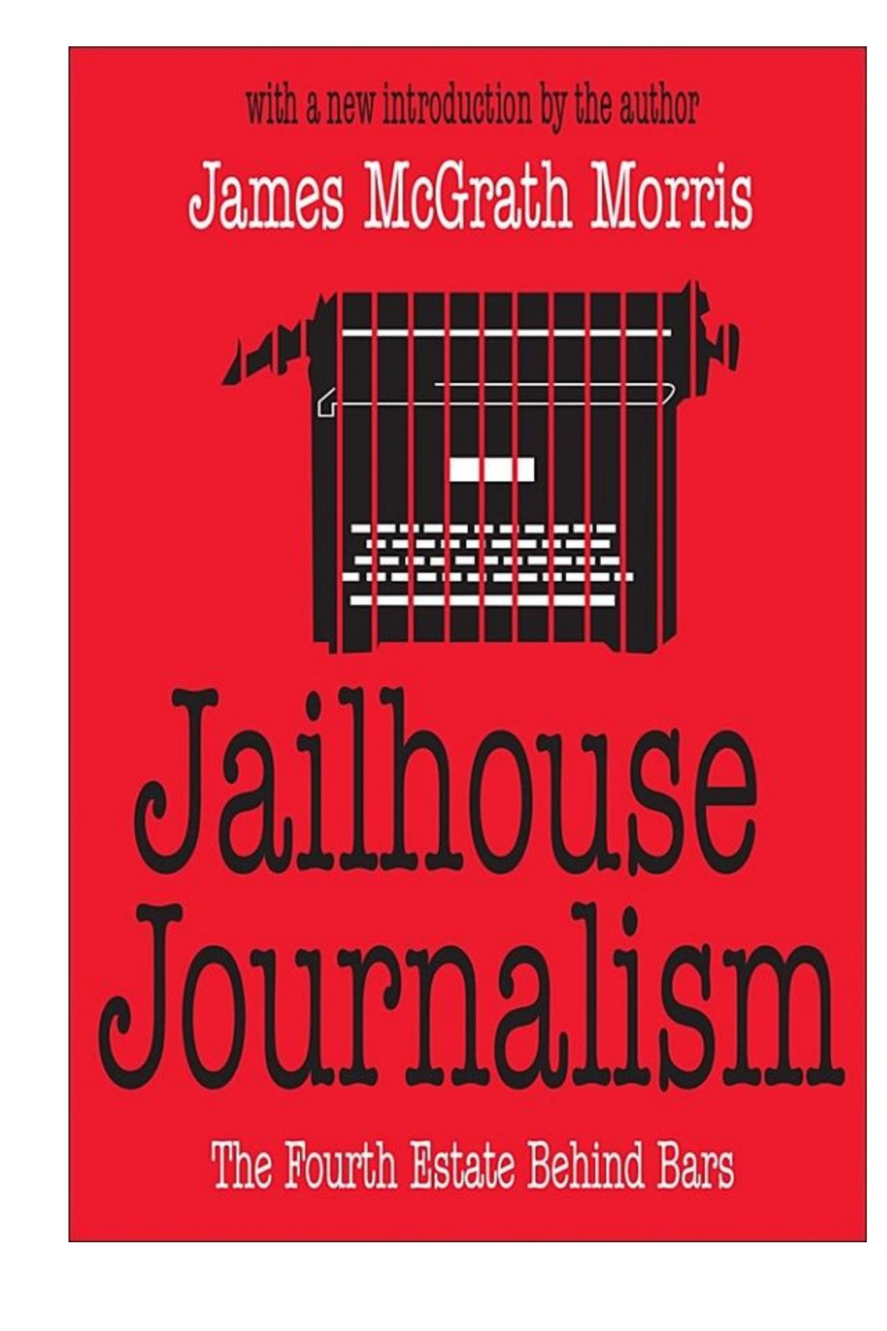 Jailhouse Journalism: The Fourth Estate Behind Bars