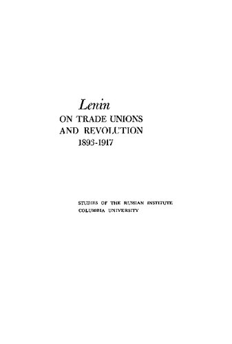 Lenin. on Trade Unions and Revolution 1893-1917