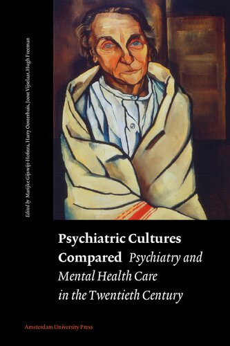 Psychiatric Cultures Compared: Psychiatry and Mental Health Care in the Twentieth Century