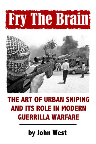 Fry The Brain: The Art of Urban Sniping and its Role in Modern Guerrilla Warfare