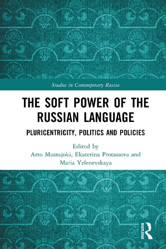 The Soft Power of the Russian Language: Pluricentricity, Politics and Policies