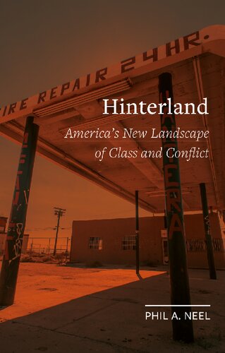 Hinterland: America’s New Landscape of Class and Conflict (Field Notes)
