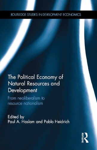 The Political Economy of Natural Resources and Development: From neoliberalism to resource nationalism