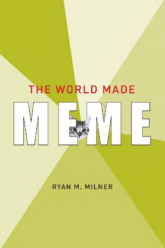 The World Made Meme: Public Conversations and Participatory Media