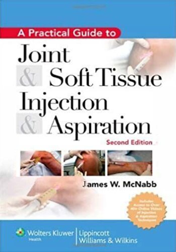 A Practical Guide to Joint and Soft Tissue Injection and Aspiration