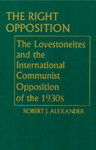 The Right Opposition. the Lovestoneites and the International Communist Opposition of the 1930s