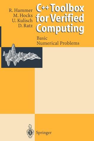 C++ Toolbox for Verified Computing I: Basic Numerical Problems Theory, Algorithms, and Programs