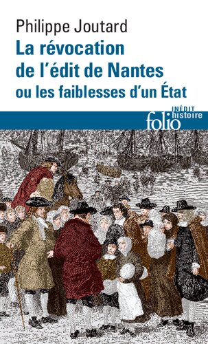 La révocation de l’édit de Nantes ou les faiblesses d’un État