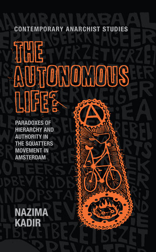 The Autonomous Life?: Paradoxes of Hierarchy and Authority in the Squatters Movement in Amsterdam