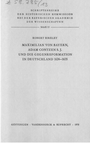 Maximilian I., Adam Contzen S.J. und die Gegenreformation in Deutschland 1624-1635