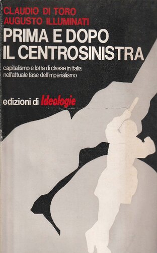 Prima e dopo il centrosinistra. Capitalismo e lotta di classe in Italia nell'attuale fase dell'imperialismo