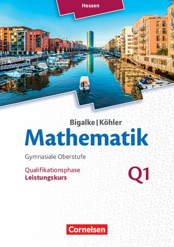 Bigalke/Köhler: MathematikHessen - Ausgabe 2016 · Leistungskurs 1. Halbjahr