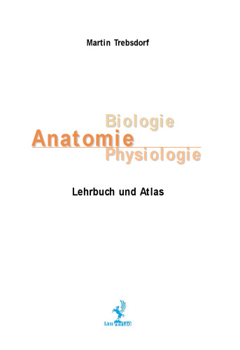 Biologie, Anatomie, Physiologie. Lehrbuch und Atlas mit CD-Rom.