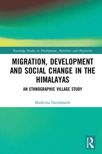 Migration, development and social change in the Himalayas : an ethnographic village study