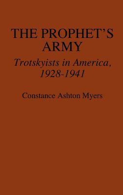 The Prophet's Army: Trotskyists in America, 1928-1941