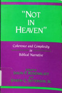 Not in Heaven: Coherence and Complexity in Biblical Narrative