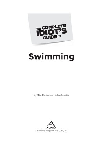 The Complete Idiot's Guide to Swimming: Jump Right in with This Illustrated, Stroke-By-Stroke Guide