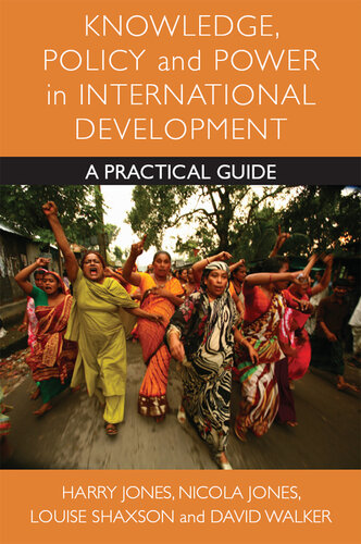 Knowledge, Policy and Power in International Development: A Practical Guide