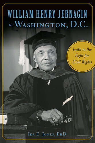 William Henry Jernagin in Washington, D.C. : faith in the fight for civil rights