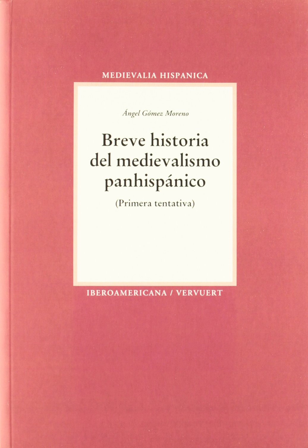 Breve historia del medievalismo hispánico: primera tentativa