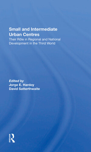 Small and intermediate urban centres : their role in regional and national development in the Third World