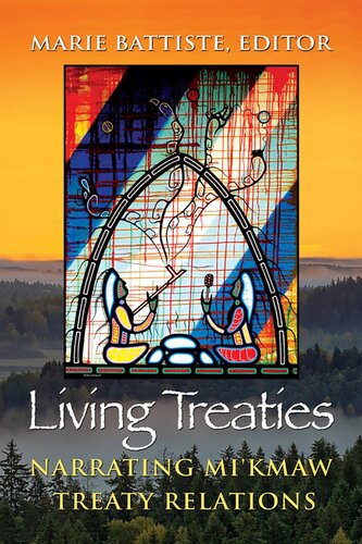 Living treaties : narrating Mi'kmaw treaty relations