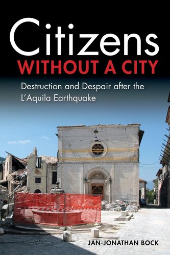 Citizens without a city : destruction and despair after the L'Aquila earthquake