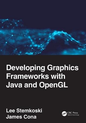 Developing Graphics Frameworks With Java and OpenGL