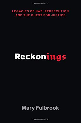 Reckonings: Legacies of Nazi Persecution and the Quest for Justice