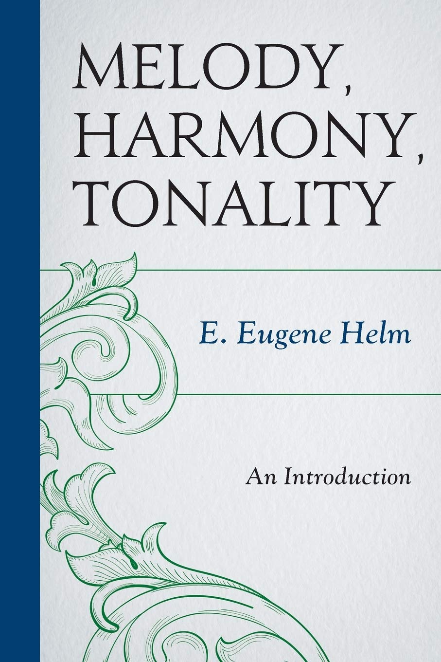 Melody, Harmony, Tonality: An Introduction