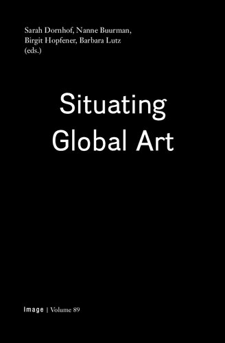 Situating Global Art : topologies - temporalities - trajectories