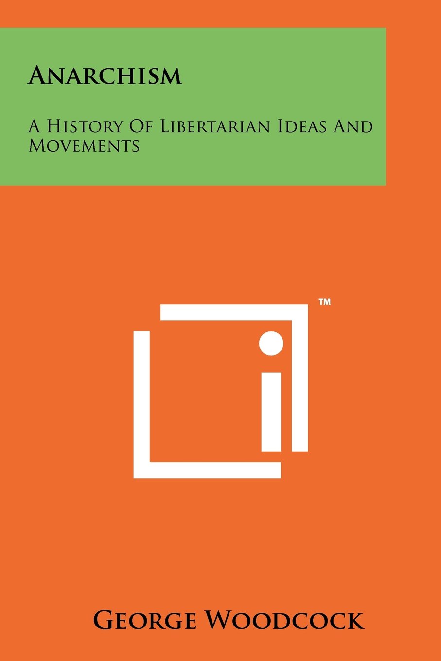 Anarchism: A History Of Libertarian Ideas And Movements