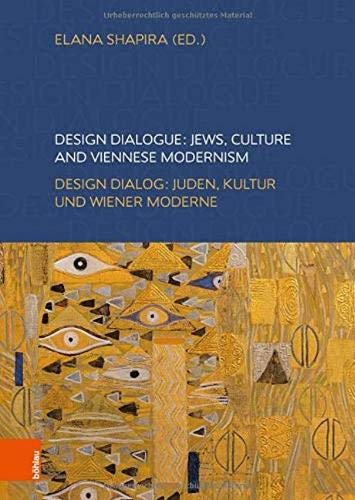 Design Dialogue: Jews, Culture and Viennese Modernism / Design Dialog: Juden, Kultur Und Wiener Moderne