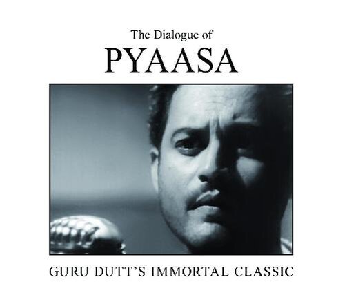 The Dialogue Of Pyaasa-Guru Dutt's Immortal Classic