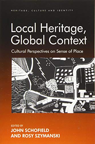 Local Heritage, Global Context: Cultural Perspectives on Sense of Place