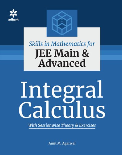 Skills in Mathematics Integral Calculus for IIT JEE Main and Advanced CET Other Engineering Entrance Exams Examinations