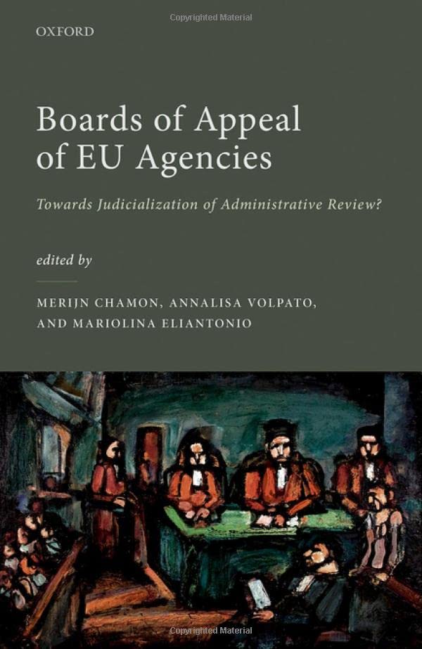 Boards of Appeal of EU Agencies: Towards Judicialization of Administrative Review?