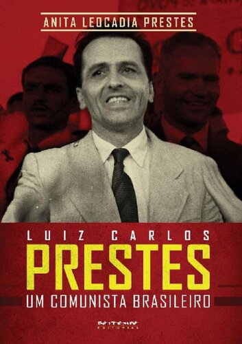 Luiz Carlos Prestes: um comunista brasileiro