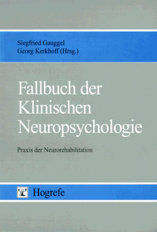 Fallbuch der Klinischen Neuropsychologie: Praxis der Neurorehabilitation