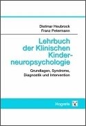 Lehrbuch der Klinischen Kinderneuropsychologie: Grundlagen, Syndrome, Diagnostik und Intervention