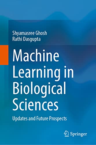 Machine Learning in Biological Sciences: Updates and Future Prospects