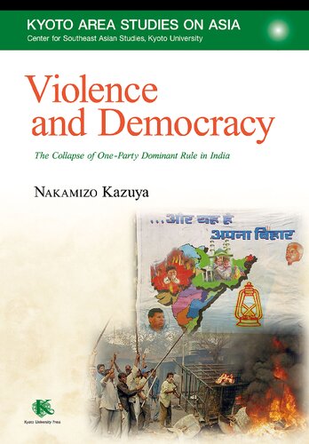 Violence and Democracy: The Collapse of One-Party Dominant Rule in India.